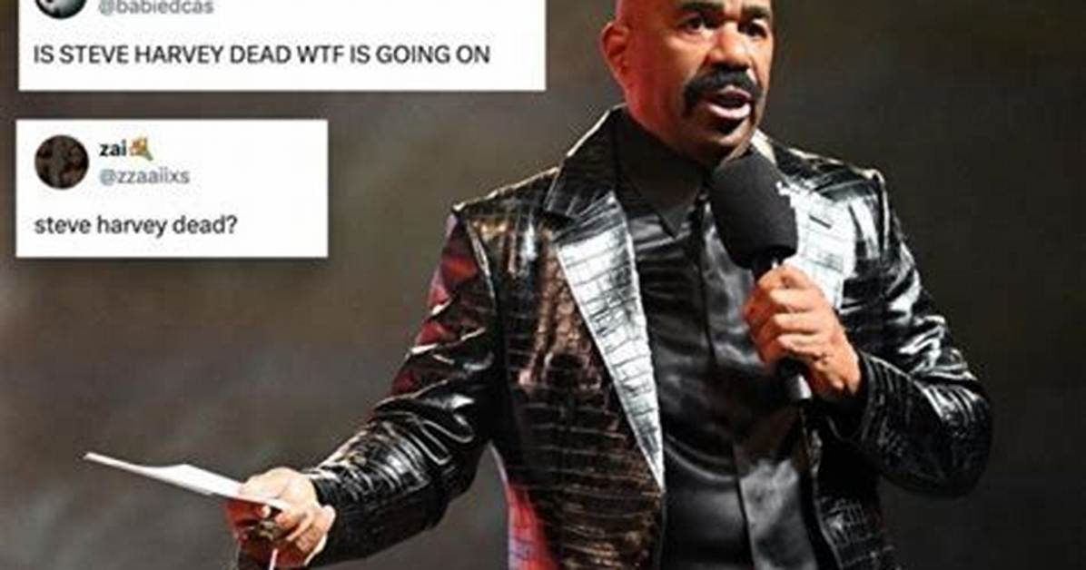Steve Harvey: the Truth Behind the Rumors of His Passing