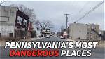 The 10 Most Worst Cities in Pennsylvania: a List of High-Crime Areas