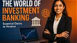 The Dynamic World of Banking and Investment: a Guide for Aspiring Shareholders