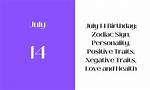 The Enigmatic Traits of the 14 July Zodiac