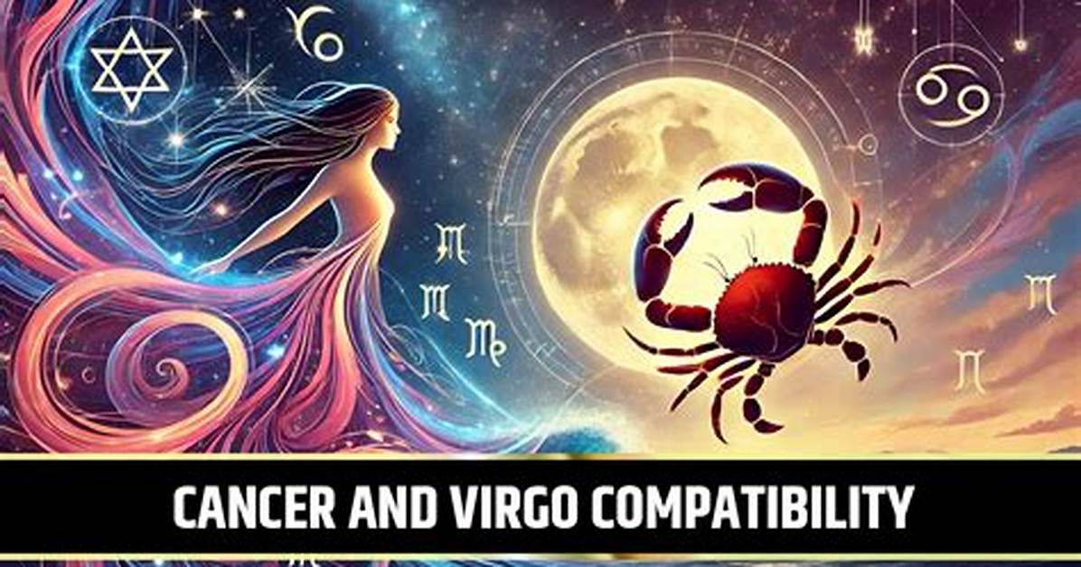 The Perfect Harmony: Understanding the Cancer Virgo Love Match
