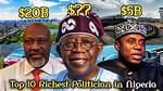 The Richest Politician in Nigeria Revealed