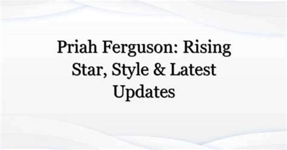 The Rising Star: Priah Ferguson's Journey to Fame