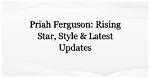 The Rising Star: Priah Ferguson's Journey to Fame