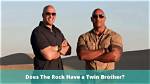 The Rock's Twin Brother: Uncovering the Mystery