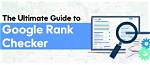 The Ultimate Google Rank Checker Api: Track Your Rankings Effortlessly