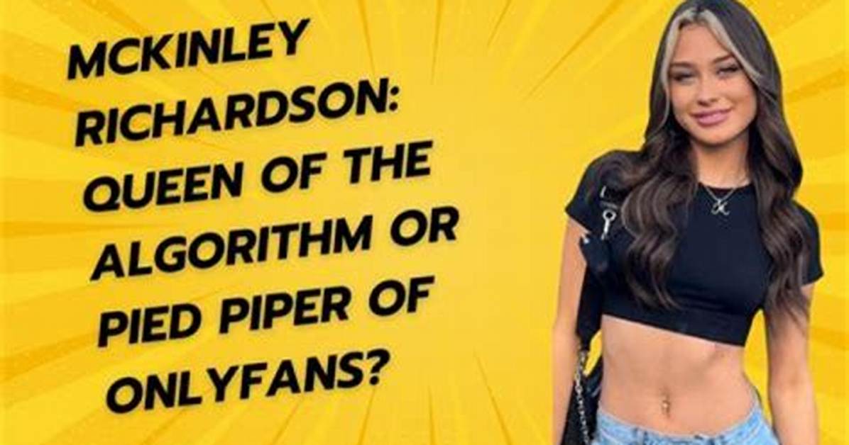The Ultimate Guide to Mckinley Richardson Leaked