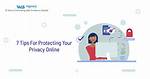 Tips for Protecting Your Privacy