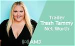 Trailer Trash Tammy's Net Worth and Inspiring Journey