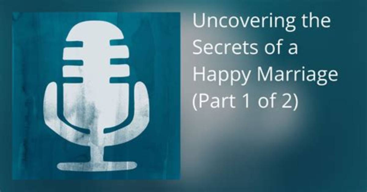 Uncovering the Secrets of a Happy Marriage