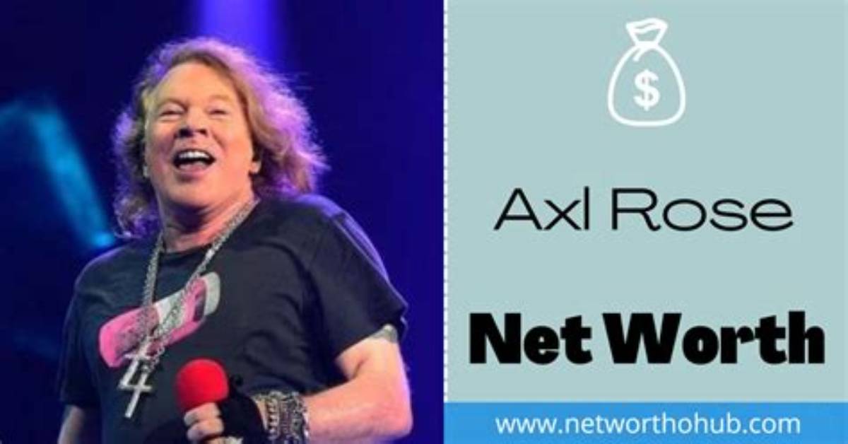 Uncovering the Staggering Net Worth of Axl Rose: a Deep Dive into His Wealth
