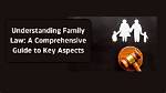 Understanding Family Law Medway: a Comprehensive Guide