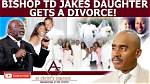 Understanding the Controversy Surrounding Td Jakes' Divorce