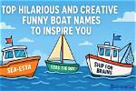 Unforgettable and Hilarious Boat Names That Will Make You Giggle