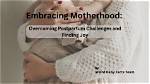 Unlocking the Journey of Motherhood and Overcoming Challenges