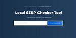 Unlocking the Power of Local Serp Checker: Your Guide to Local Seo Success