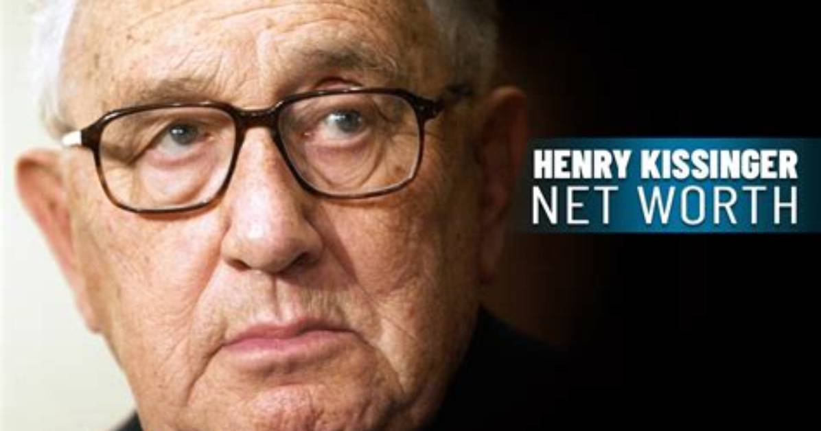 Unraveling Henry Kissinger's Net Worth: a Deep Dive into His Financial Landscape