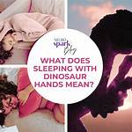 Unraveling the Mystery of Dinosaur Hands Sleeping: Discoveries and Insights