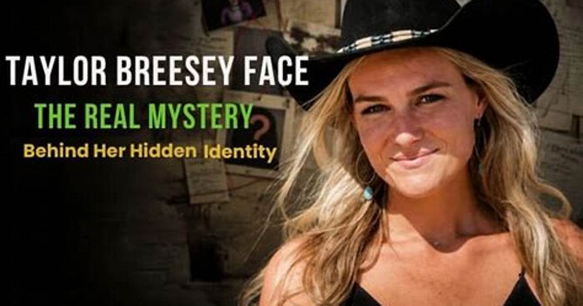 Unraveling the Mystery of Taylor Breesey Leaks