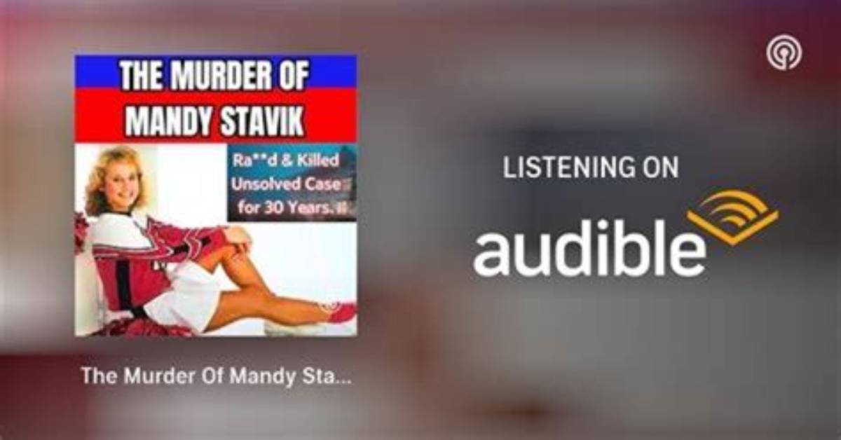 Unraveling the Mystery: Who Killed Mandy Stavik?