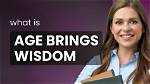 Unraveling the Secrets of Age and Wisdom