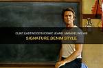 Unraveling the Style of Clint Eastwood: the Denim Shirt Phenomenon