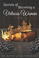 Unveil the Secrets of Virtuous Women: Discover Qualities That Captivate