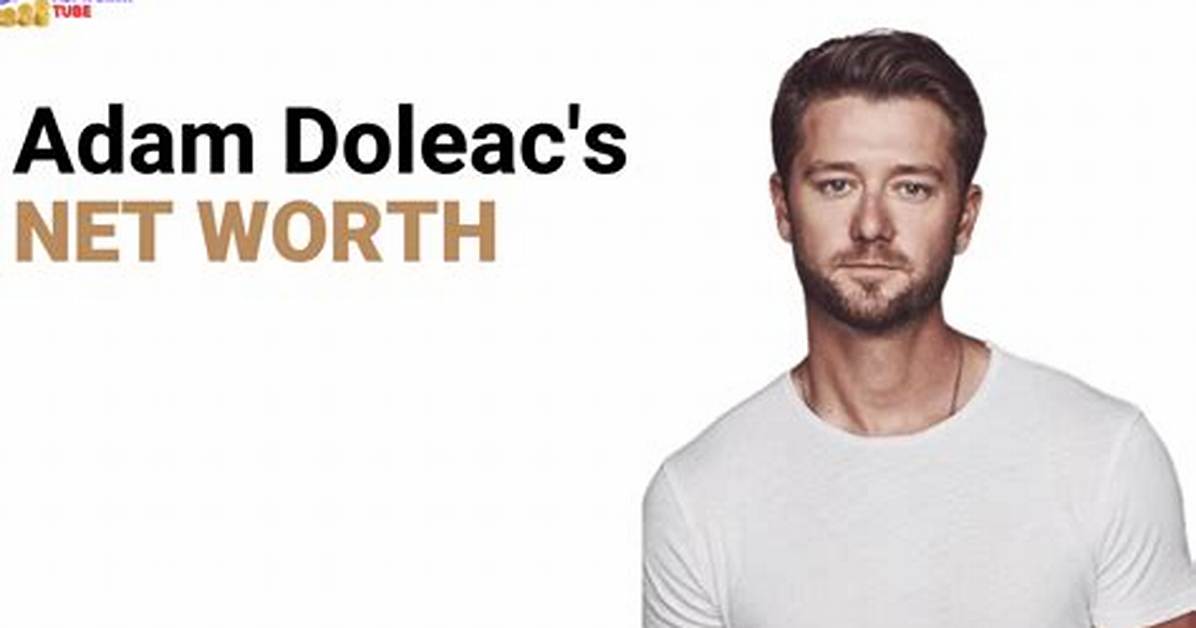 Unveiling Adam Doleac's Net Worth: a Deep Dive into the Country Star's Finances