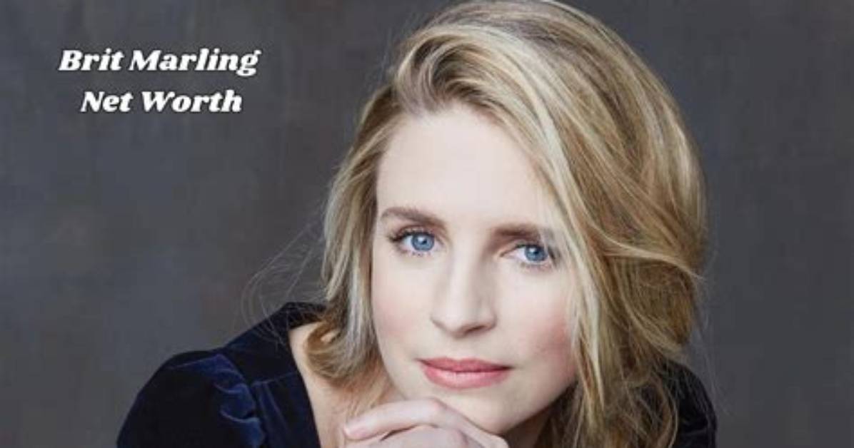 Unveiling Brit Marling's Net Worth: Secrets and Surprises Revealed