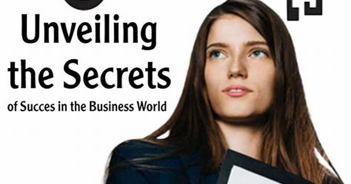 Unveiling Her Secrets and Success