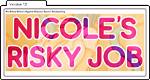 Unveiling Nicole's Risky Job: an All-Encompassing Perspective