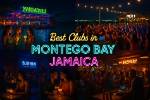 Unveiling the Best Nightclubs in Montego Bay, Jamaica