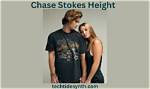 Unveiling the Height of Chase Stokes: How Tall Is He Really?