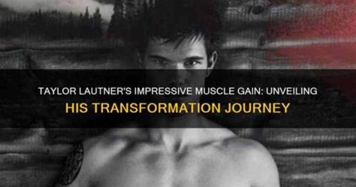 Unveiling the Journey of Taylor Lautner: a Glimpse into His 2008 Age