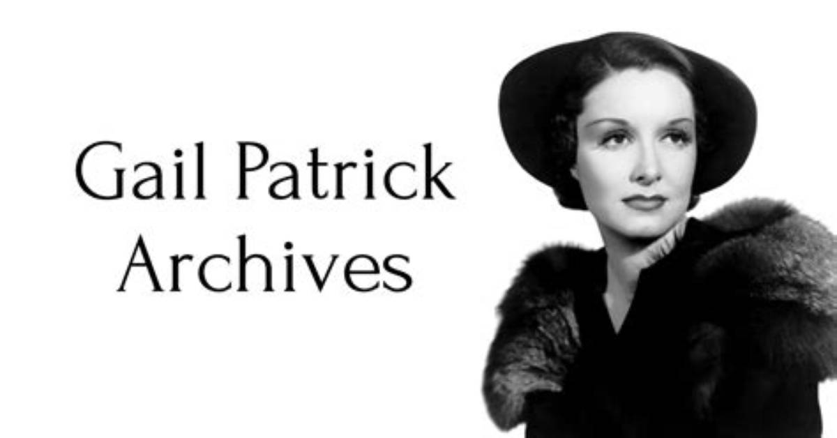Unveiling the Life of Gail Patrick and Her Spouse