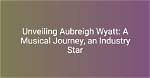 Unveiling the Life of Jeff Wyatt Aubreigh Wyatt