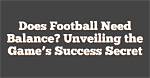 Unveiling the Secrets to Football Success and Financial Triumph