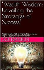 Unveiling the Strategies Behind His Financial Success
