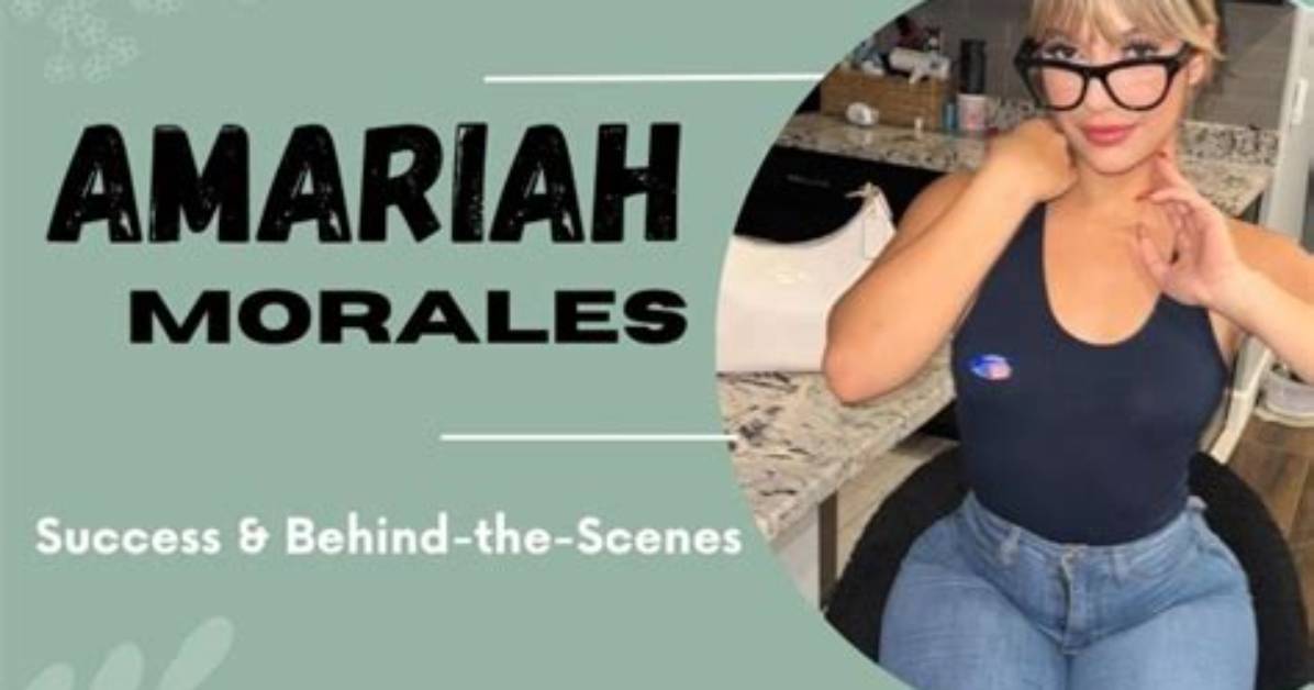 Unveiling the Truth Behind the Amariah Morales Leak: Exclusive Insights and Revelations