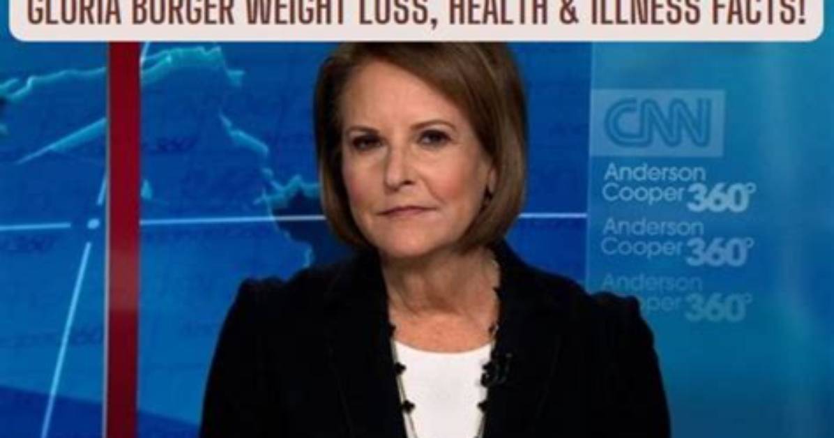 Unveiling the Truth: Gloria Borger's Health Problems