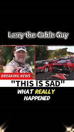 Unveiling the Truth: Larry the Cable Guy