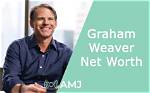Unveiling the Wealth: Graham Weaver Net Worth