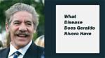 What Disease Does Geraldo Rivera Have? His Illness and Health Update 2022