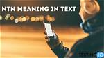 What Does Ntn Mean in Text
