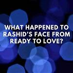 What Happened to Rashid's Face on Ready to Love? Fans Notice He Looks Different