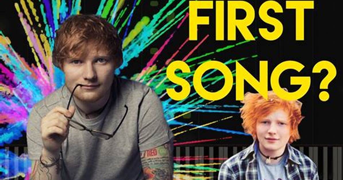 What Was Ed Sheerans First Song? Celebrity. Fm #1 Official Stars, Business & People Networ