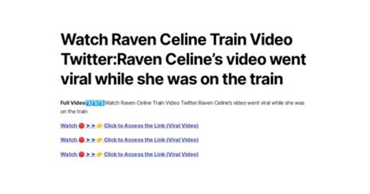 "Whatch Raven Celine Train Video Twitter Viral" Explored