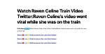 "Whatch Raven Celine Train Video Twitter Viral" Explored
