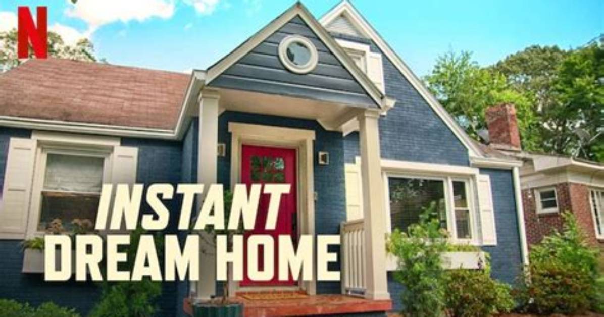 Where Is Instant Dream Home on Netflix Filmed? ·