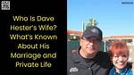 Who Is Dave Hester's Wife? Unveiling the Life of This Auction Hunter's Partner